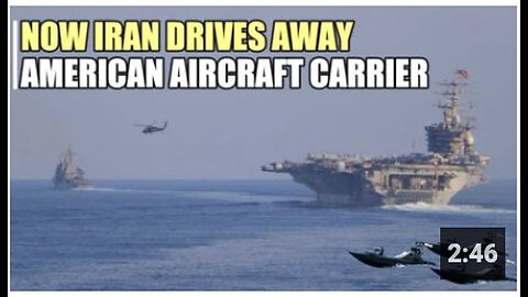 Iran forced American aircraft carrier to leave Persian Gulf
