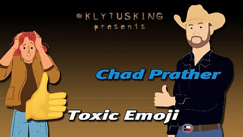 Chad Prather Quickie : Toxic Emojis