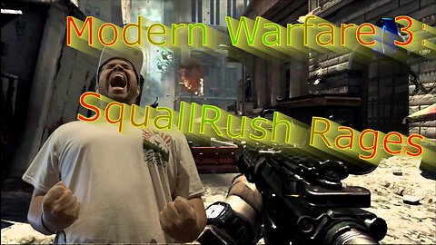 SquallRush Rages (Modern Warfare 3 Full Episode)