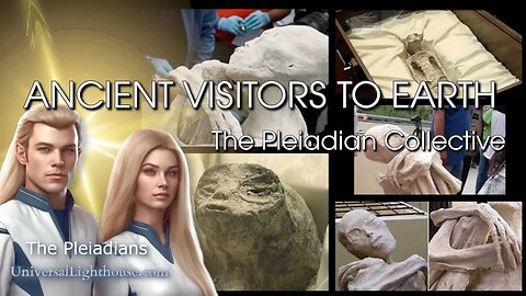 ANCIENT VISITORS TO EARTH ~ The Pleiadian Collective
