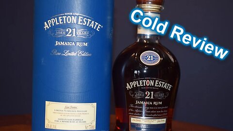 Appleton Estates 21 Year Aged Rum (cold) Review