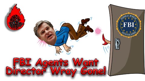 FBI agents say Director Christopher Wray ‘has got to go.’