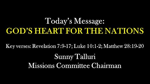 Sunday Service 08/11/2024 - Sunny Talluri - Missions Chairman - God’s Heart for the Nations