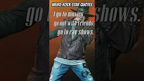 Weird rock star quotes 1 #gunsnroses #axlrose