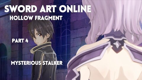 Sword Art Online Re Hollow Fragment Part 4 - Mysterious Stalker