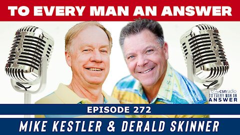 Episode 272 - Derald Skinner and Mike Kestler on To Every Man An Answer
