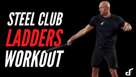 Steel Club Workout - Club Ladders