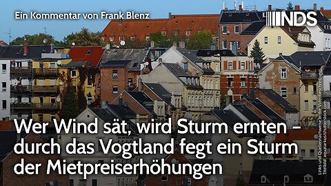 Wer Wind sät, wird Sturm ernten – durch das Vogtland fegt ein Sturm der Mietpreiserhöhungen@NDS🙈