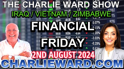 THE CHARLIE WARD SHOW - FINANCIAL FRIDAY WITH DREW DEMI - IRAQ / VIETNAM / ZIMBABWE