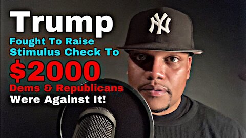 Trump Fought To Raise Stimulus Check To $2000 Dems & Republicans Were Against It!