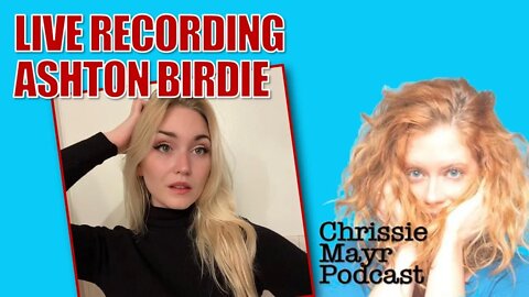 LIVE Chrissie Mayr Podcast with Ashton Birdie! SINGLE! OnlyFans? Harry Potter! Disney & Universal