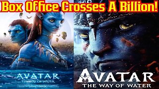 Avatar 2 The Way Of Water OUTPACES Everything Else! Crosses A Billion Dollars In Global Box Office!