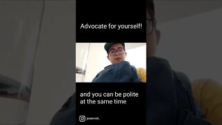 Advocate for yourself