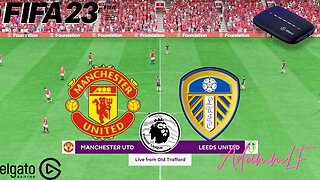 FIFA 23 ⚽ Leeds VS Manchester United