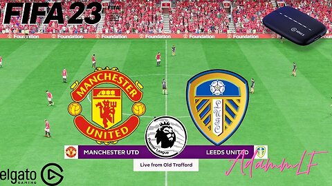 FIFA 23 ⚽ Leeds VS Manchester United