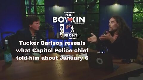Tucker Carlson reveals what Capitol Police chief told him about January 6