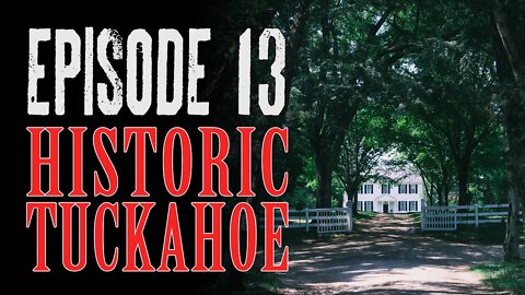 Secret Virginia Podcast Episode 13: Historic Tuckahoe