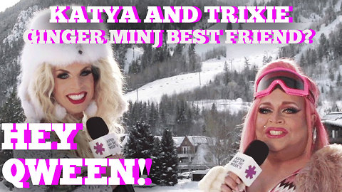 Ginger Minj Katya's Best Friend? Hey Qween! Highlight