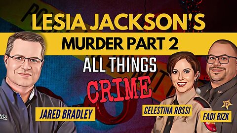 Sgt. Celestina Rossi and Det. Fadi Rizk - Solving the Lesia Jackson Murder Part 2
