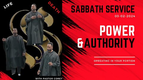 Sabbath Service with Pastor Corey 2024-03-02 | Power & Authority/ Operating In Your Portion |