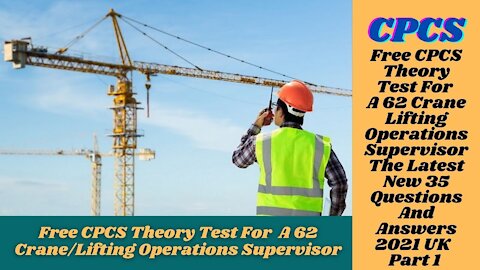Free CPCS Theory Test For A 62 Crane /Lifting Operations Supervisor The Latest 35 Q & A UK. Part 1