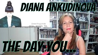 DIANA ANKUDINOVA - The Day You...| TSEL Diana Ankudinova Reaction