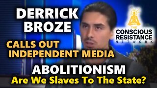 Journalist Derrick Broze On Being An Abolitionist & Calling Out Independent Media!