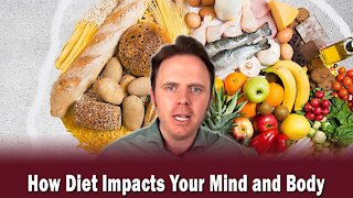 How Diet Impacts Your Mind and Body