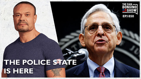 The Police State Is Here (Ep. 1850) - The Dan Bongino Show