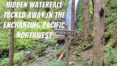 Hidden Waterfall Tucked Away in the Enchanting Pacific Northwest | Hidden Falls | Washington