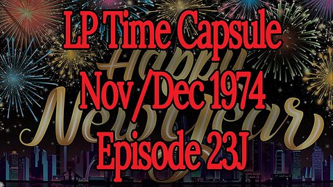 LP Time Capsule Nov/Dec 1974 Episode 23J