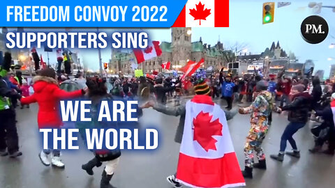 Supporters Sing We Are The World : Feel-Good Clip : Ottawa Freedom Convoy 2022