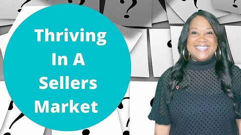 Thriving in a Sellers Market