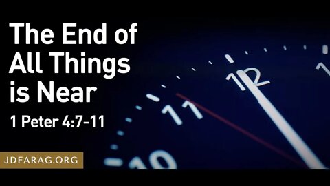 The End of All Things Is Near - JD Farag