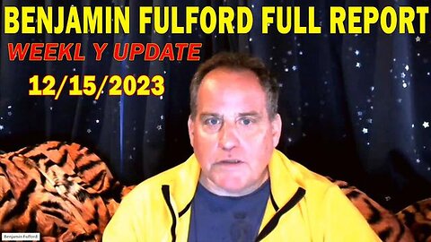 Benjamin Fulford Update Today 12/17/23..