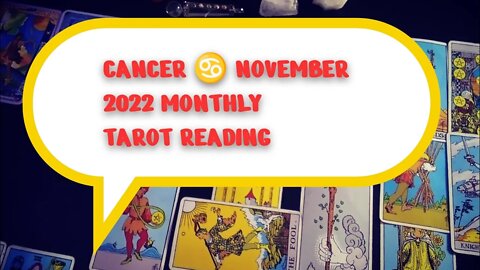 CANCER ♋ TIME FOR SOMETHING NEW! NOVEMBER 2022 MONTHLY TAROT READING