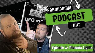 Paranormal Nut Podcast EP 3: The Phoenix Lights