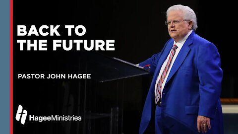 Pastor John Hagee: Back to the Future