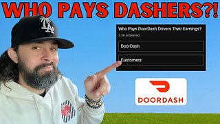Who Pays Doordash Drivers Their Earnings? DOORDASH OR CUSTOMERS