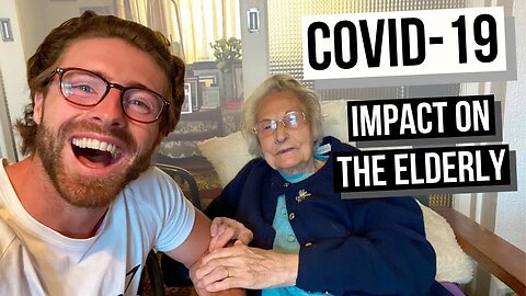 CORONAVIRUS and My 99 YEAR OLD GRANDMA: The Impact of COVID-19 on the Elderly