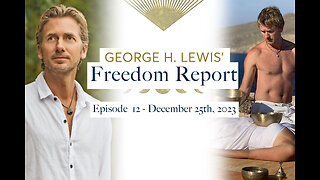 George H. Lewis' Freedom Report - December 25th, 2023