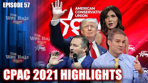 Ep. 57 CPAC 2021 Highlights