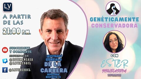 Inv: Gonzalo de la Carrera, Diputado distrito 11 - Genéticamente Conservadora Ep.20