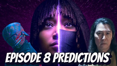 The Acolyte l Episode 8 l Predictions l Osha, Mae, Qimir, Vernestra & More