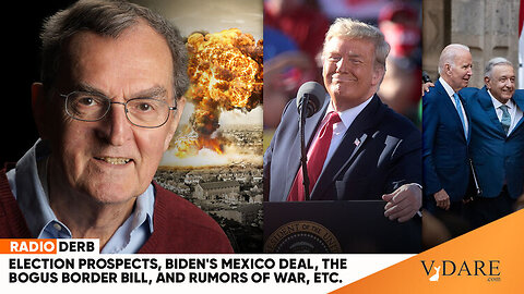 Radio Derb (1/19/24): Election Prospects, Biden's Mexico Deal, The Bogus Border Bill, Etc.