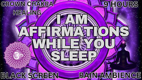 👑 Crown Chakra Healing While You Sleep | I AM Affirmations | Black Screen | Rain Ambience