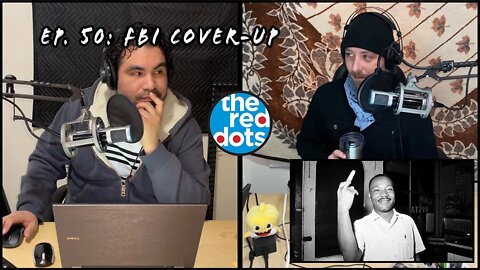Ep. 50: FBI cover-up | Topics: Today in TikTok, Wednesday Trends, MLK’s troubling legacy, and more