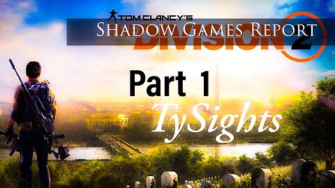 Divided We All Lose / #TheDivision2 - Part 1 #TySights #SGR 7/24/24 10pm