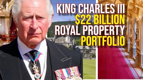 Inside $22 Billion King Charles iii Property Portfolio!