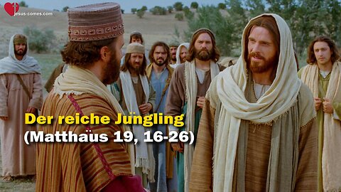 Der reiche Jüngling... Jesus erläutert ❤️ Das Grosse Johannes Evangelium durch Jakob Lorber